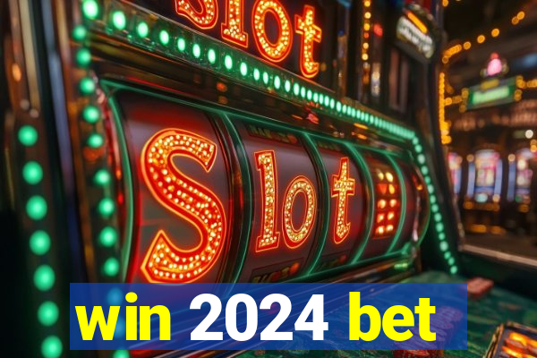 win 2024 bet